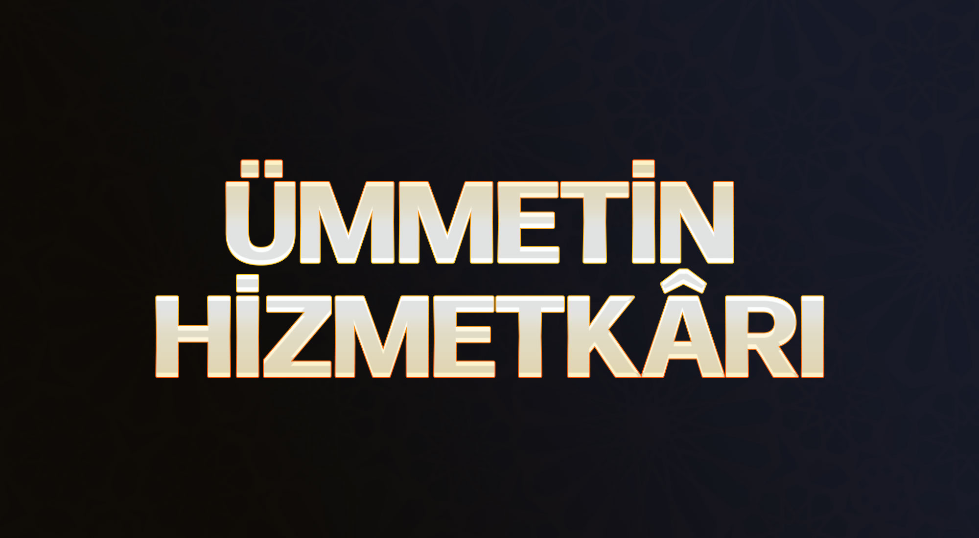 ÜMMETİN HİZMETKARI